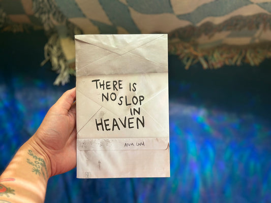 THERE IS NO SLOP IN HEAVEN Zine